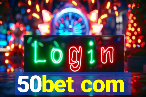 50bet com