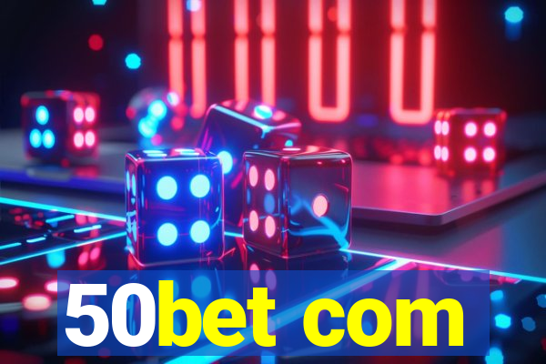 50bet com