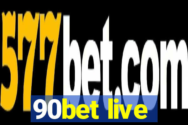 90bet live
