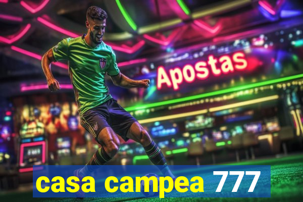 casa campea 777