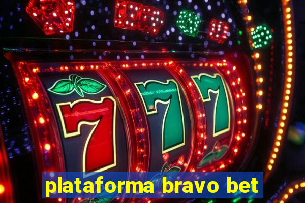 plataforma bravo bet