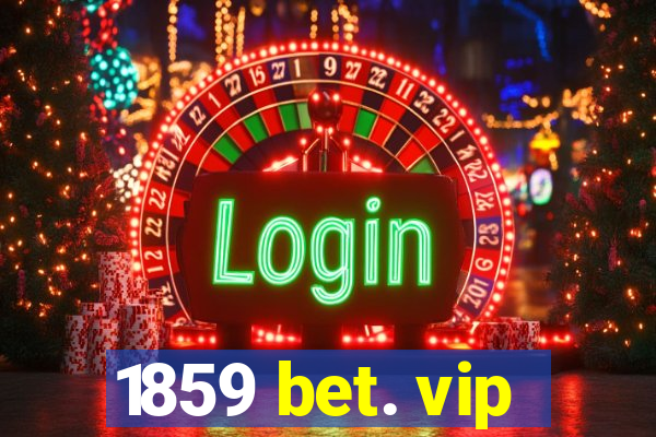1859 bet. vip