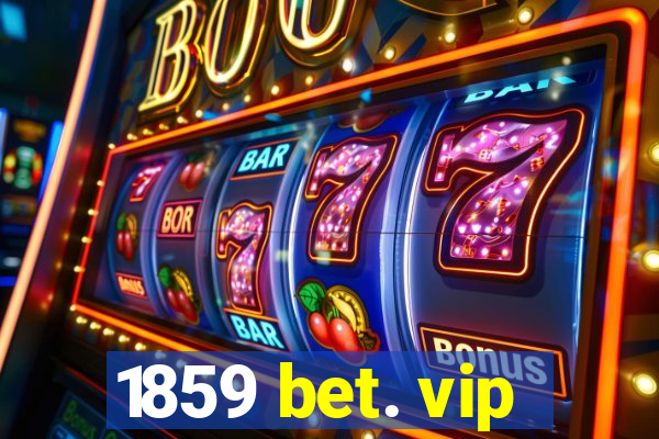 1859 bet. vip