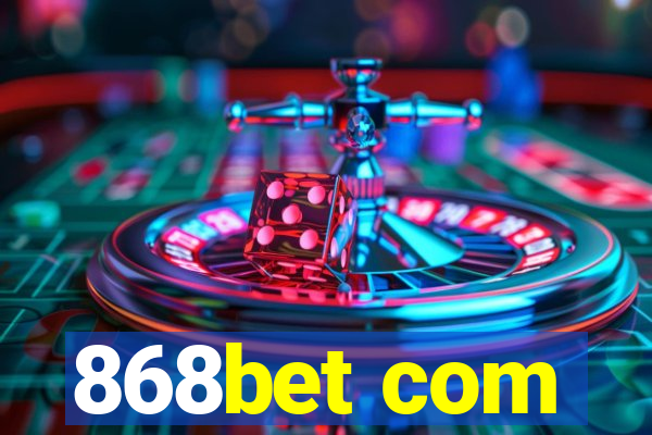 868bet com