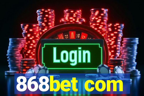 868bet com