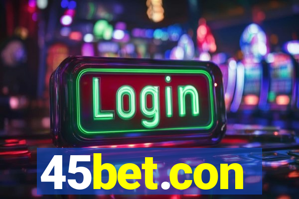 45bet.con