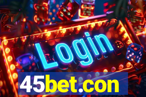 45bet.con