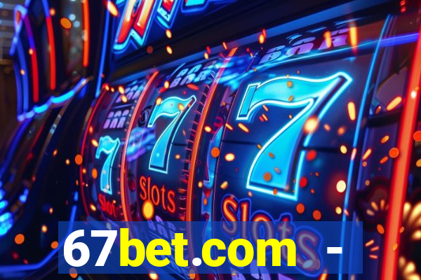 67bet.com - caça-níqueis online cassino https //67bet.com