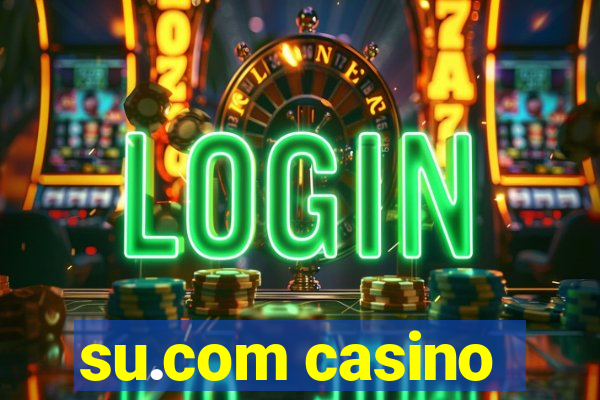 su.com casino
