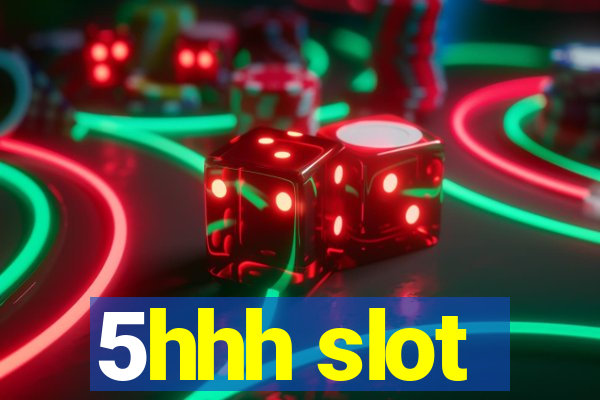 5hhh slot