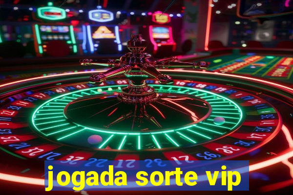 jogada sorte vip
