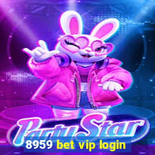 8959 bet vip login