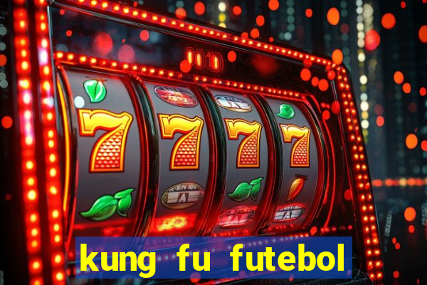 kung fu futebol clube dublado download utorrent