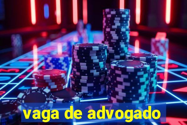 vaga de advogado