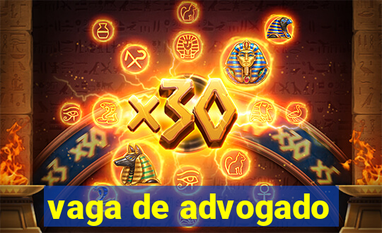 vaga de advogado