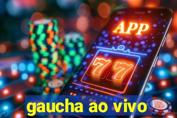 gaucha ao vivo