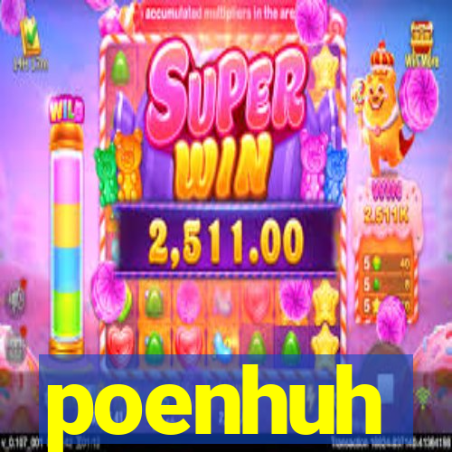 poenhuh