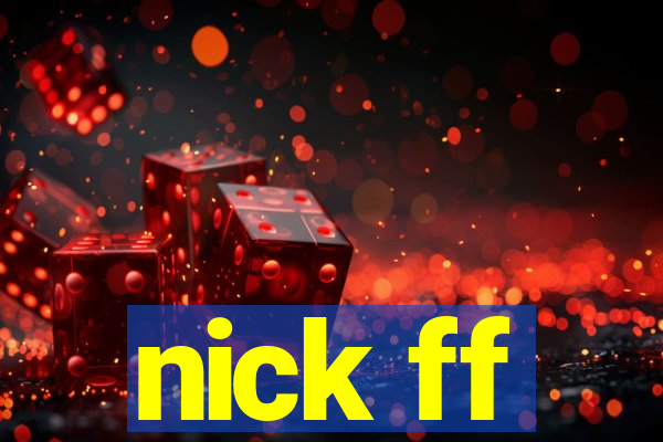 nick ff