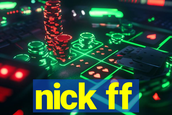 nick ff