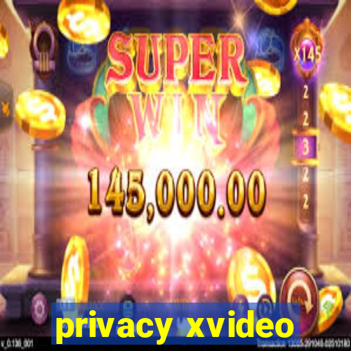 privacy xvideo