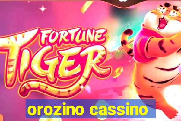 orozino cassino
