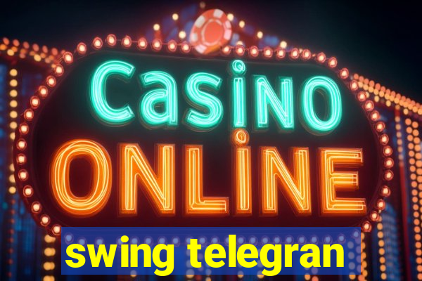 swing telegran