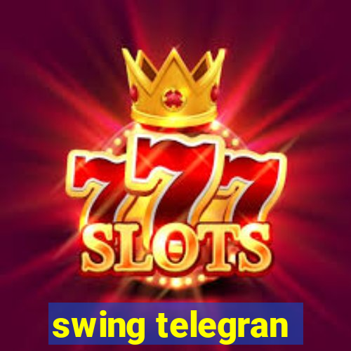 swing telegran