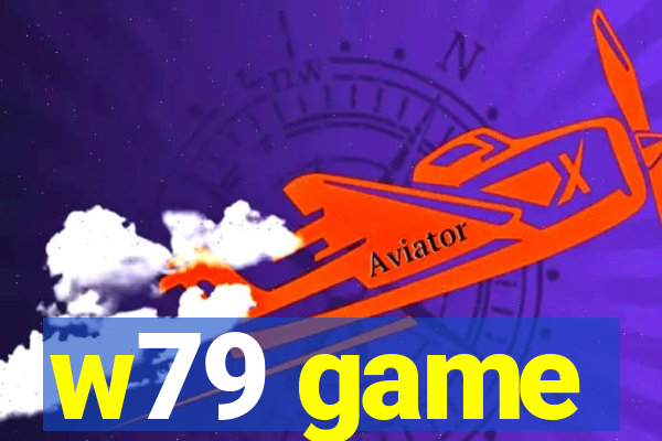 w79 game