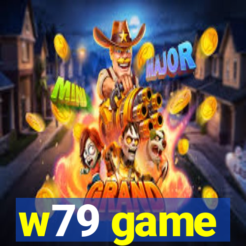 w79 game