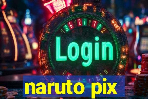 naruto pix