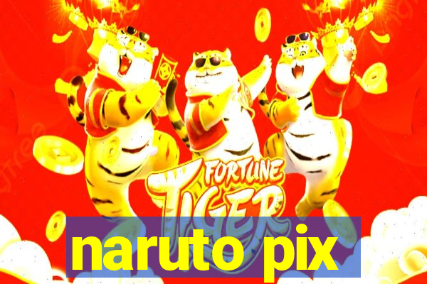 naruto pix
