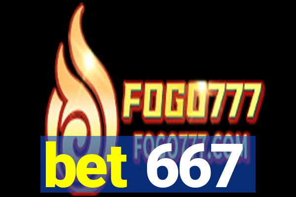 bet 667
