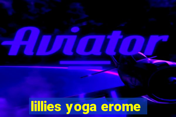 lillies yoga erome
