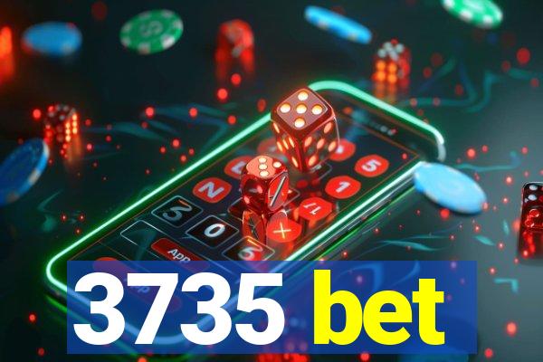3735 bet