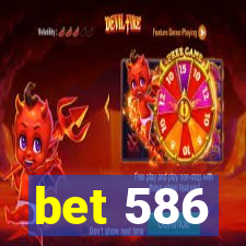 bet 586