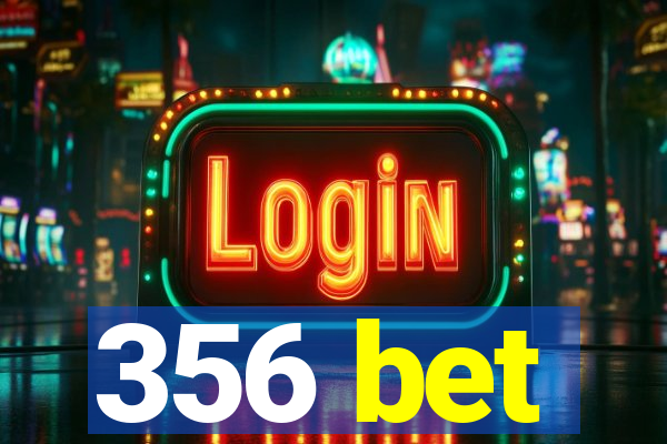 356 bet