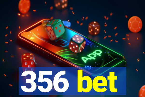 356 bet