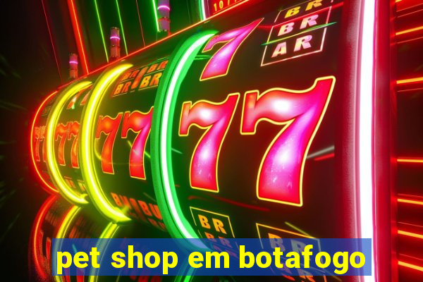 pet shop em botafogo