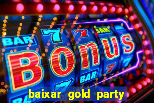 baixar gold party - slots