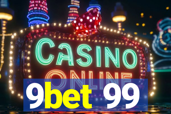 9bet 99
