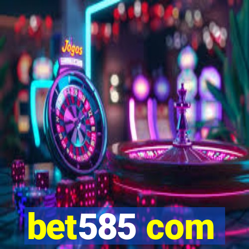 bet585 com