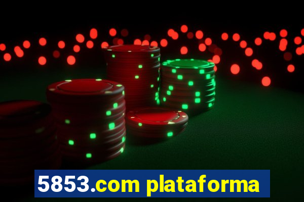 5853.com plataforma