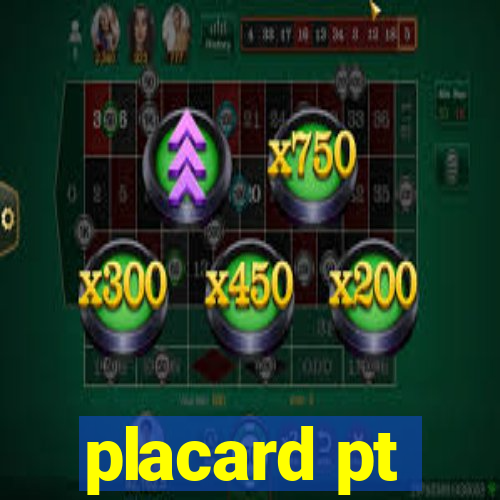 placard pt