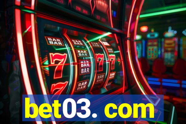 bet03. com
