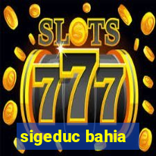 sigeduc bahia