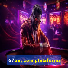 67bet com plataforma