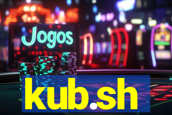 kub.sh