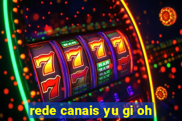 rede canais yu gi oh
