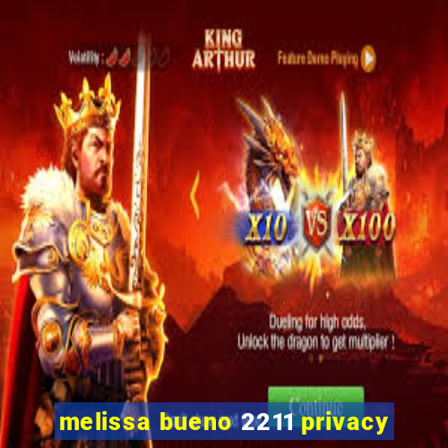 melissa bueno 2211 privacy