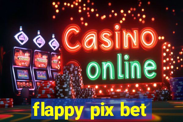 flappy pix bet